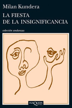 LA FIESTA DE LA INSIGNIFICANCIA, MILAN KUNDERA - Librería Sísifo