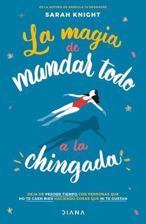 LA MAGIA DE MANDAR TODO A LA CHINGADA - Librería Sísifo
