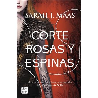UNA CORTE DE ROSAS Y ESPINAS - SARAH J. MAAS - Librería Sísifo