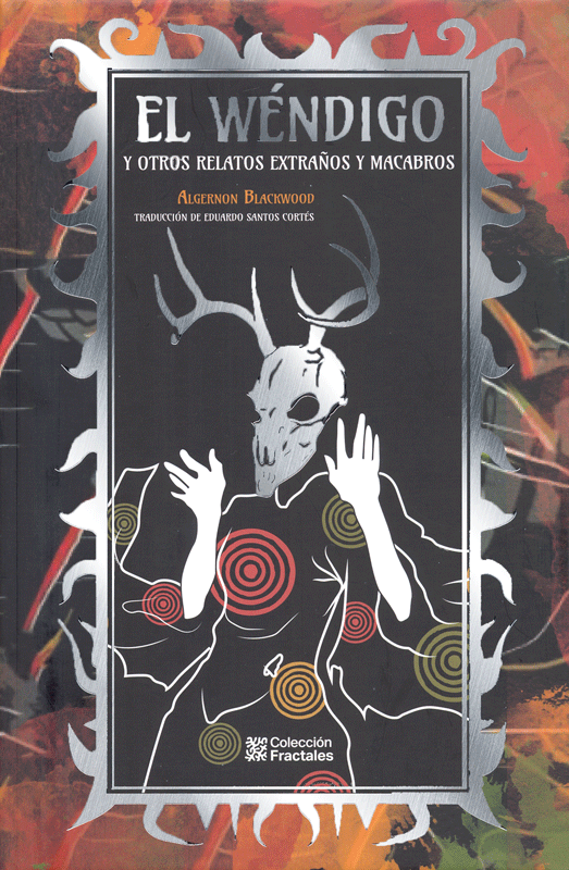 EL WENDIGO Y OTROS RELATOS EXTRAÑOS Y MACABROS, FRACTAL - Librería Sísifo