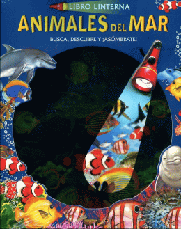 ANIMALES DEL MAR - BUSCA, DESCUBRE Y ASOMBRATE - LIBRO LINTERNA - Librería Sísifo