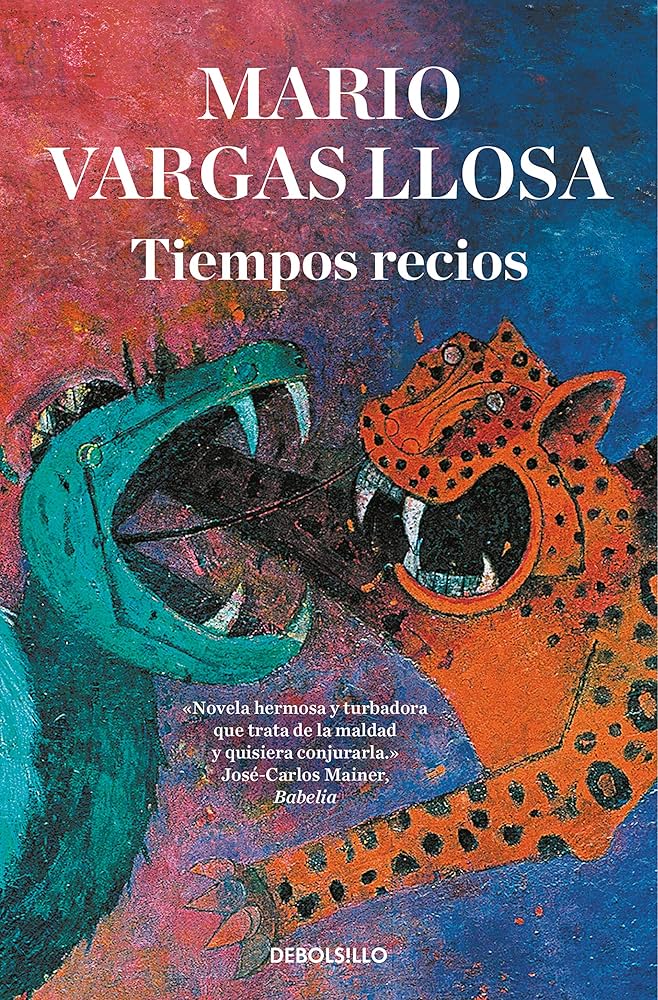 TIEMPOS RECIOS - MARIO VARGAS LLOSA, DEBOLSILLO - Librería Sísifo