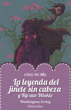LA LEYENDA DEL JINETE SIN CABEZA Y RIP VAN WINKLE, CLASICOS PARA NIÑOS - Librería Sísifo